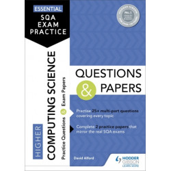 Essential SQA Exam Practice: Higher Computing Science Questions and Papers: From the publisher of How to Pass