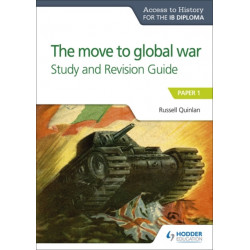 Access to History for the IB Diploma: The move to global war Study and Revision Guide: Paper 1