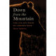 Down From The Mountain: The Life and Death of a Grizzly Bear
