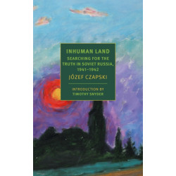 Inhuman Land: Searching for the Truth in Soviet Russia, 1941-1942