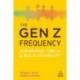 The Gen Z Frequency: How Brands Tune In and Build Credibility