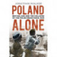 Poland Alone: Britain, SOE and the Collapse of the Polish Resistance, 1944