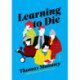Learning to Die