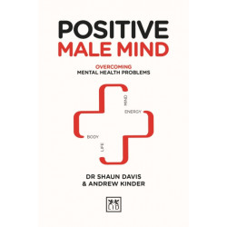 Positive Male Mind: Overcoming mental health problems