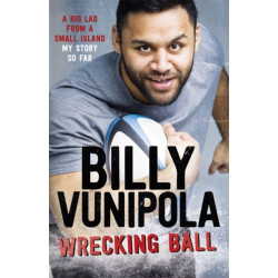 Wrecking Ball: A Big Lad From a Small Island - My Story So Far