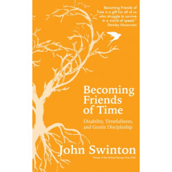 Becoming Friends of Time: Disability, Timefullness, and Gentle Discipleship