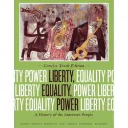 Liberty, Equality, Power: A History of the American People, Concise Edition