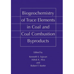 Biogeochemistry of Trace Elements in Coal and Coal Combustion Byproducts