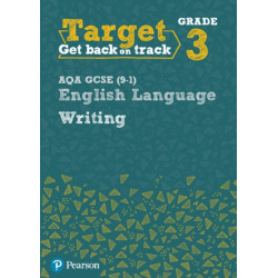 Target Grade 3 Writing AQA GCSE (9-1) English Language Workbook: Target Grade 3 Writing AQA GCSE (9-1) English Language Workbook
