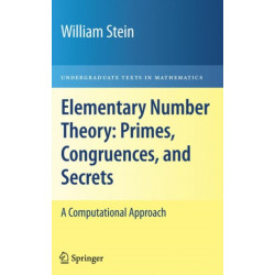 Elementary Number Theory: Primes, Congruences, and Secrets: A Computational Approach