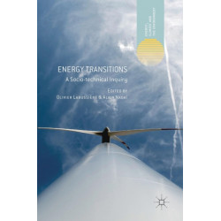 Energy Transitions: A Socio-technical Inquiry