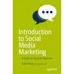 Introduction to Social Media Marketing: A Guide for Absolute Beginners