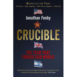 Crucible: The Year that Forged Our World