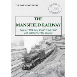 The Mansfield Railway: Serving 'Old King Coal', 'Fast Fish' and holidays at the seaside