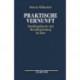 Praktische Vernunft: Handlungstheorie und Moralbegrundung bei Kant