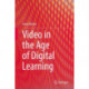 Video in the Age of Digital Learning