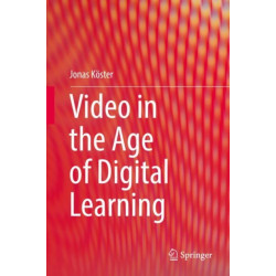 Video in the Age of Digital Learning