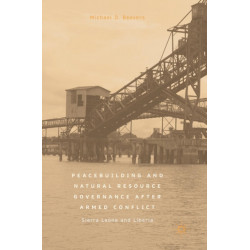 Peacebuilding and Natural Resource Governance After Armed Conflict: Sierra Leone and Liberia
