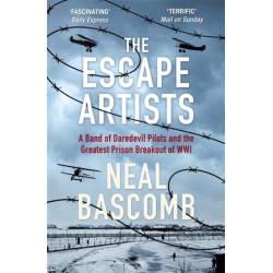 The Escape Artists: A Band of Daredevil Pilots and the Greatest Prison Breakout of WWI