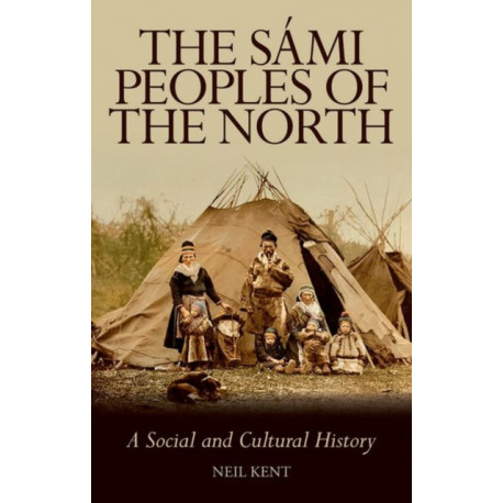 The Sami Peoples of the North: A Social and Cultural History