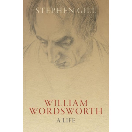William Wordsworth: A Life