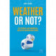 Weather or Not?: The Personal and Commercial Impacts of Weather and Climate