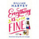 Everything is Fine: The funny, feel-good and uplifting page-turner you won't be able to put down!