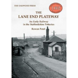 The Lane End Plateway: An Early Railway in the Staffordshire Potteries