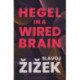 Hegel in A Wired Brain