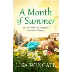 A Month of Summer: A hopeful, heartwarming read from the bestselling author of Before We Were Yours