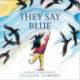 They Say Blue