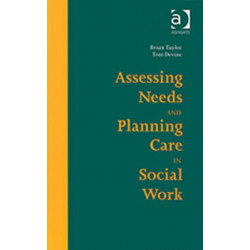 Assessing Needs and Planning Care in Social Work