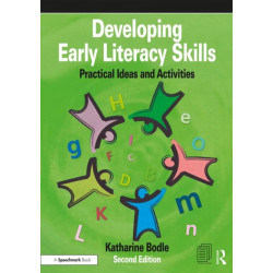 Developing Early Literacy Skills: Practical Ideas and Activities