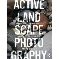 Active Landscape Photography: Theoretical Groundwork for Landscape Architecture