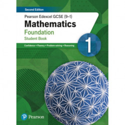 Pearson Edexcel GCSE (9-1) Mathematics Foundation Student Book 1: Second Edition