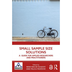 Small Sample Size Solutions: A Guide for Applied Researchers and Practitioners