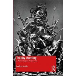 Trophy Hunting: A Psychological Perspective