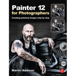 Painter 12 for Photographers: Creating painterly images step by step