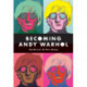 Becoming Andy Warhol