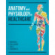 Anatomy and Physiology in Healthcare
