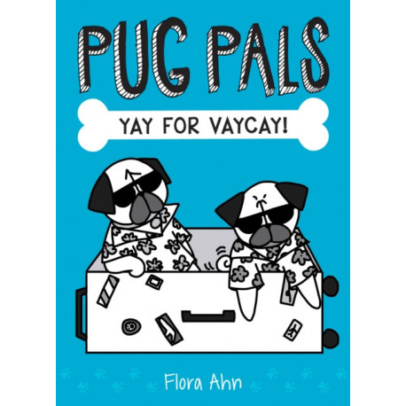 Yay for Vaycay! (Pug Pals -2)