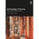 Anthropology of Nursing: Exploring Cultural Concepts in Practice