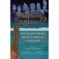 Who Made England?: The Saxon-Viking Race to Create a Country