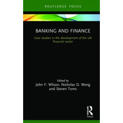 Banking and Finance: Case studies in the development of the UK financial sector