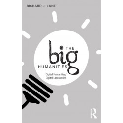 The Big Humanities: Digital Humanities/Digital Laboratories