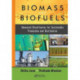 Biomass and Biofuels: Advanced Biorefineries for Sustainable Production and Distribution