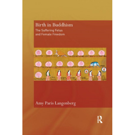 Birth in Buddhism: The Suffering Fetus and Female Freedom