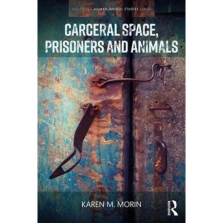 Carceral Space, Prisoners and Animals