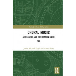 Choral Music: A Research and Information Guide