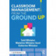 Classroom Management From the Ground Up